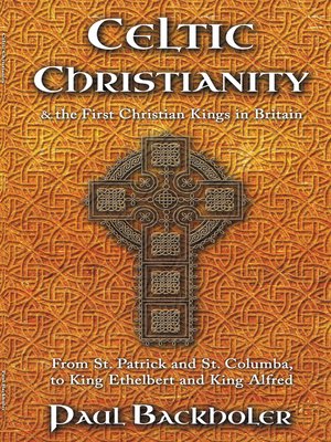 cover image of Celtic Christianity and the First Christian Kings in Britain